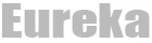 Eureka