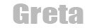 Greta