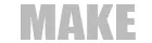 MAKE